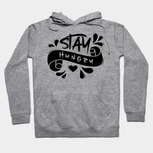 Stay Hungry Hoodie